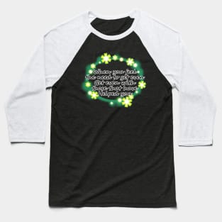 When you feel the need to get even, get even with those that have helped you (2) Baseball T-Shirt